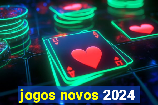 jogos novos 2024